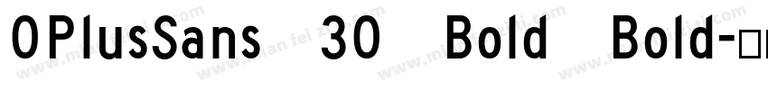OPlusSans 30 Bold Bold字体转换